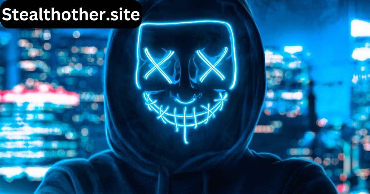 Stealthother.site: Navigating the Depths of Online Anonymity