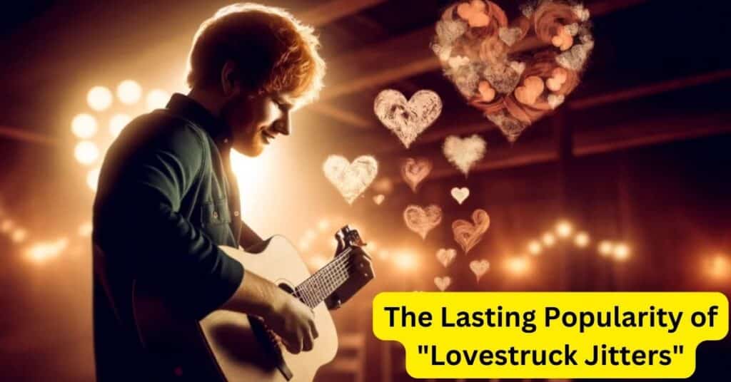 The Lasting Popularity of "Lovestruck Jitters"